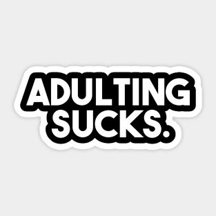 Adulting Sucks Sticker